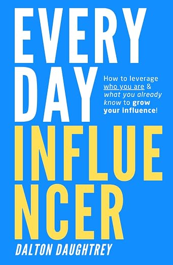 Everyday Influencer book cover by Dalton Daughtrey